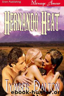 Dalton, Tymber - Hernando Heat (Siren Publishing Ménage Amour) by Dalton Tymber