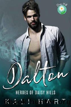 Dalton: Small Town Romance (Heroes of Daisy Hills Book 5) by Kali Hart