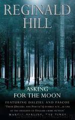 Dalziel and Pascoe #16 - Asking for the Moon by Reginald Hill