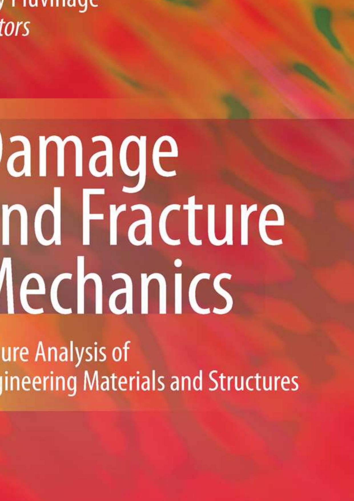 Damage and Fracture Mechanics: Failure Analysis of Engineering Materials and Structures by Taoufik Boukharouba