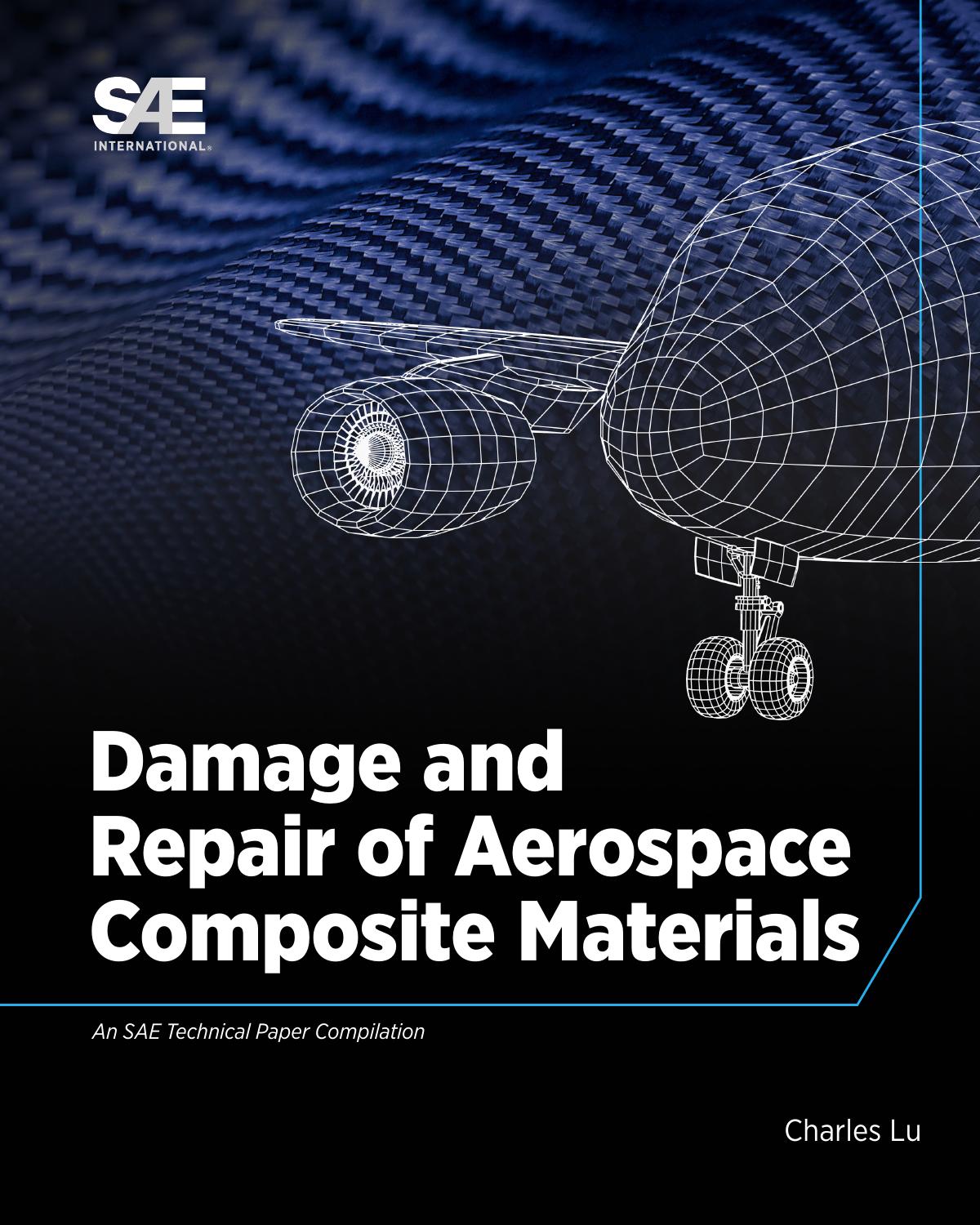 Damage and Repair of Aerospace Composite Materials by Charles Lu