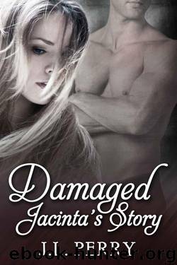 Damaged - Jacinta's Story (Destiny Series Book 3) by J L Perry