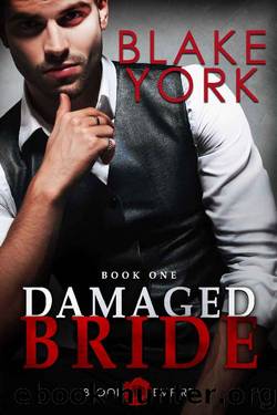 Damaged Bride: An Arranged Marriage Dark Mafia Romance (Blood Empire Book 1) by Blake York