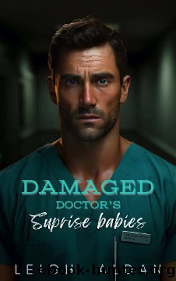 Damaged Doctor's Surprise Babies by Leigh Aldan