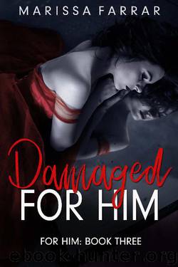 Damaged For Him: A Dark Romance by Marissa Farrar