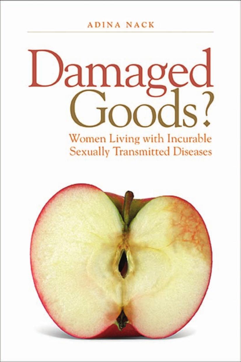 Damaged Goods?: Women Living With Incurable Sexually Transmitted Diseases by Adina Nack