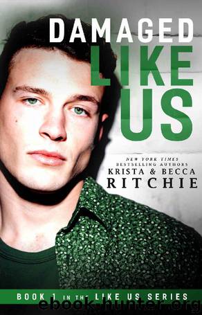 Damaged Like Us (Like Us Series Book 1) by Krista Ritchie & Becca Ritchie