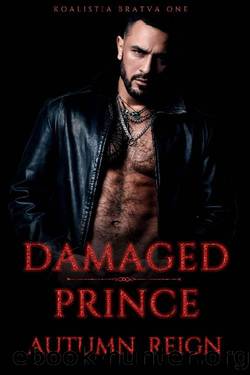 Damaged Prince: A Dark Mafia Romance (Koalistia Bratva Book 1) by Autumn Reign