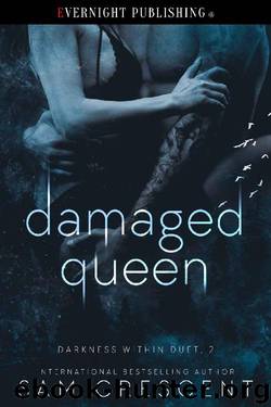Damaged Queen (Darkness Within Duet Book 2) by Sam Crescent