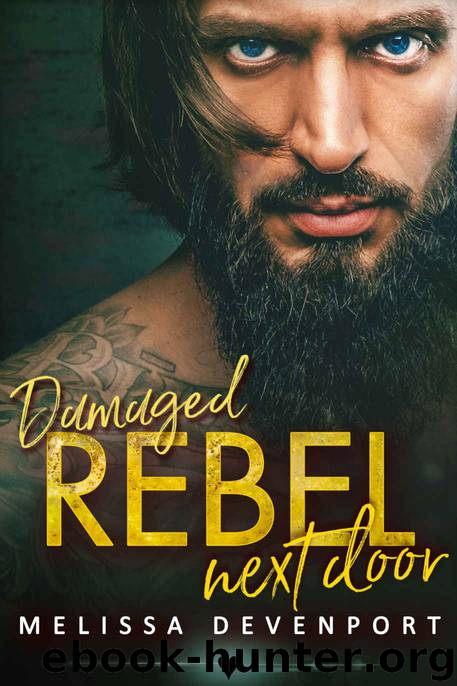 Damaged Rebel Next DoorA Neighbor Rebel Romance by Melissa Devenport