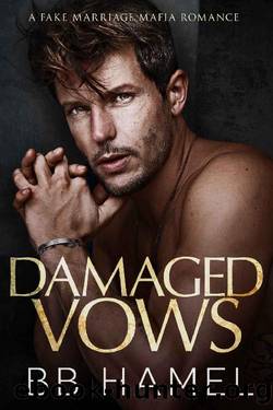 Damaged Vows: A Fake Marriage Mafia Romance by B. B. Hamel