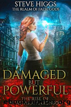 Damaged but Powerful: The Rise of Anastasia Aaronson (The Realm of False Gods Book 4) by Steve Higgs