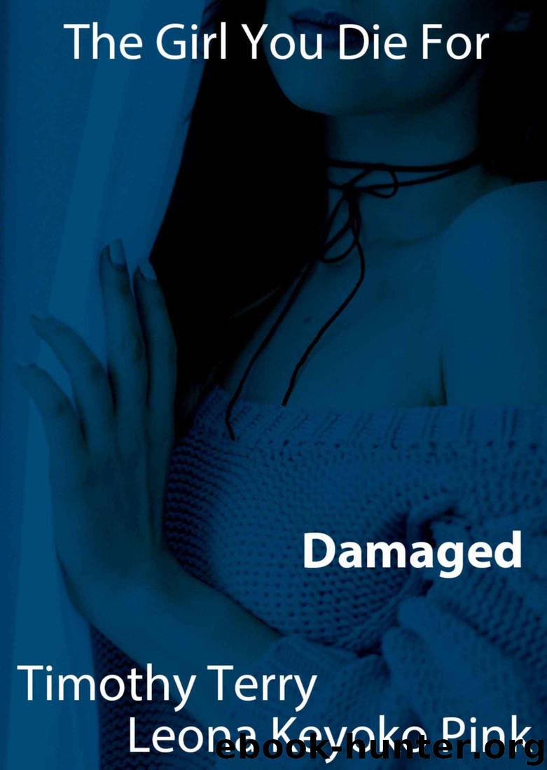 Damaged by Leona Keyoko Pink & Timothy Terry