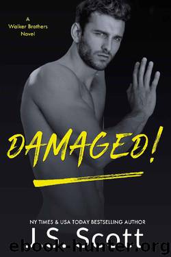 Damaged!: A Walker Brothers Novel: (The Walker Brothers Book 3) by J. S. Scott