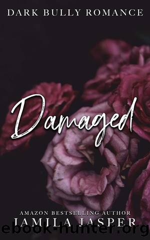 Damaged: Dark Bully BWWM Romance by Jamila Jasper