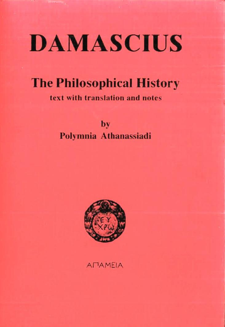 Damascius: The Philosophical History by Polymnia Athanassiadi