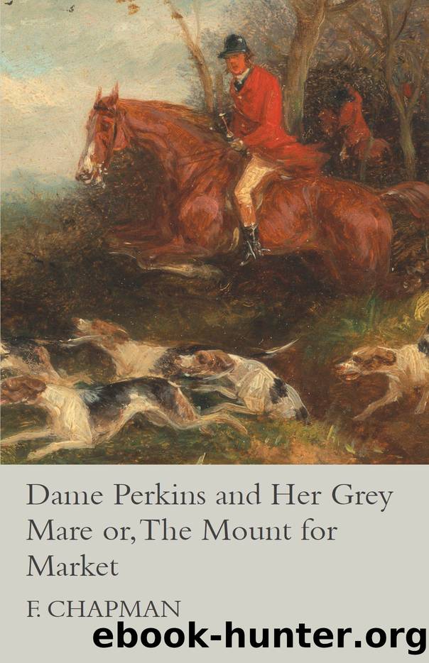 Dame Perkins and Her Grey Mare or, The Mount for Market by Lindon Meadows