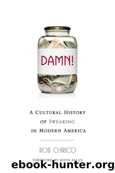 Damn!: A Cultural History of Swearing in Modern America by Rob Chirico