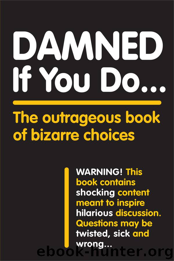 Damned If You Do . . . by Workman Publishing