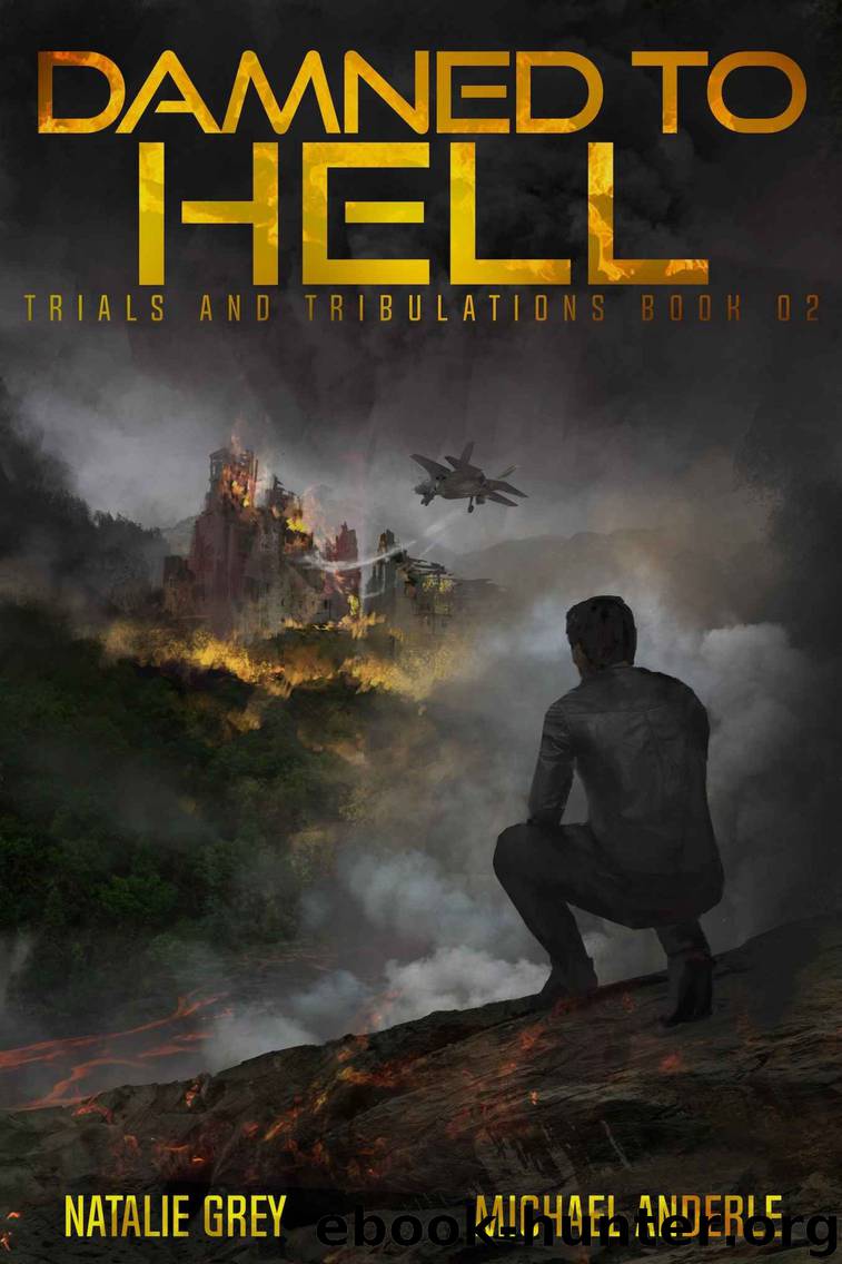 Damned Into Hell: A Kurtherian Gambit Series (Trials And Tribulations Book 2) by Natalie Grey & Michael Anderle