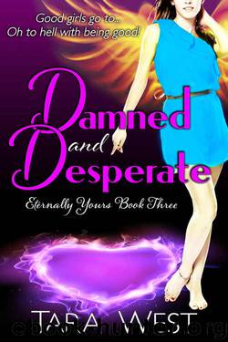 Damned and Desperate (Eternally Yours Book 3) by Tara West