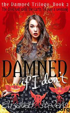 Damned if I Don't (the Damned Trilogy Book 2) by Elizabeth Stevens