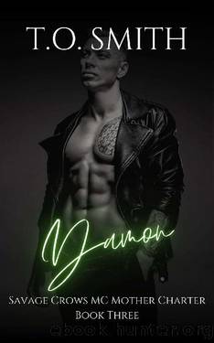 Damon: An MC Romance Novel (Savage Crows MC Mother Charter Book 3) by T.O. Smith
