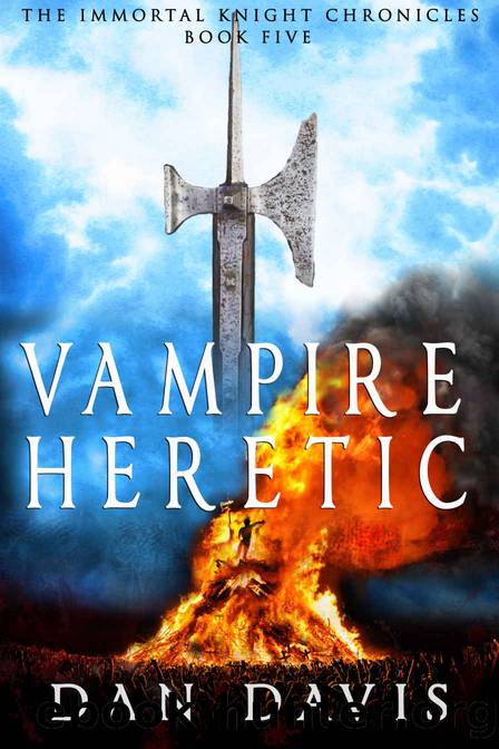Dan Davis - Vampire Heretic (The Immortal Knight Chronicles Book 5) by Dan Davis