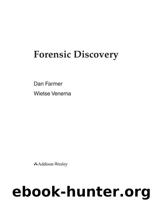 Dan Farmer, Wietse Venema Forensic Discovery by Unknown