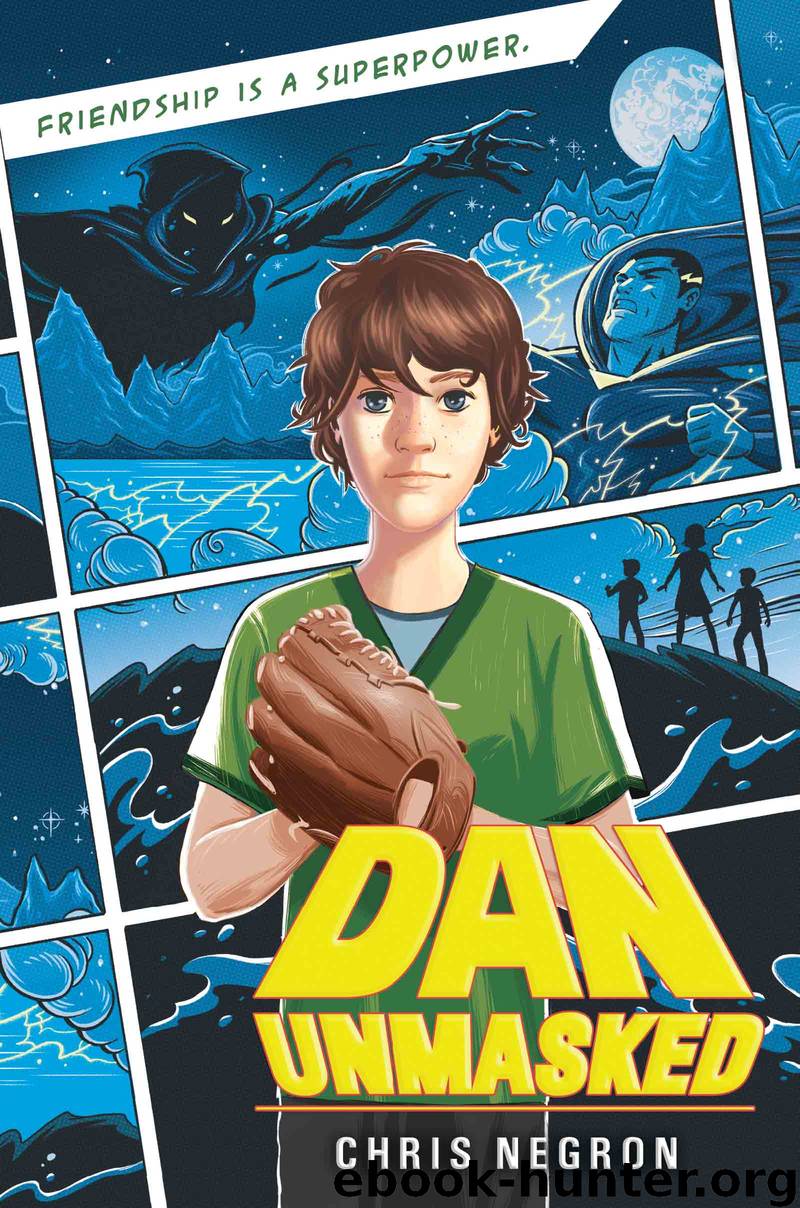 Dan Unmasked by Chris Negron