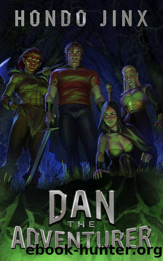 Dan the Adventurer: A Gamelit Harem Fantasy Adventure by Hondo Jinx