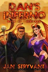 Dan's Inferno, Book III: Heritage by Jan Stryvant