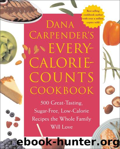 Dana Carpender's Every Calorie Counts Cookbook by Dana Carpender