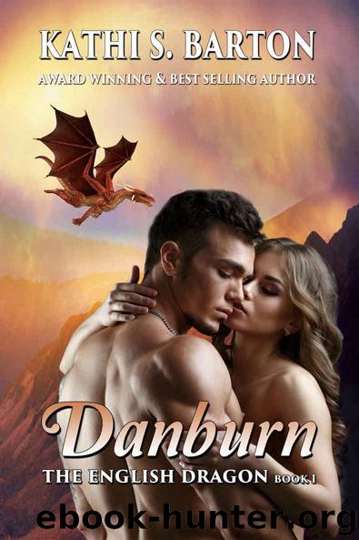 Danburn: The English Dragon ― Erotic Paranormal Dragon Shifter Romance by Kathi S. Barton