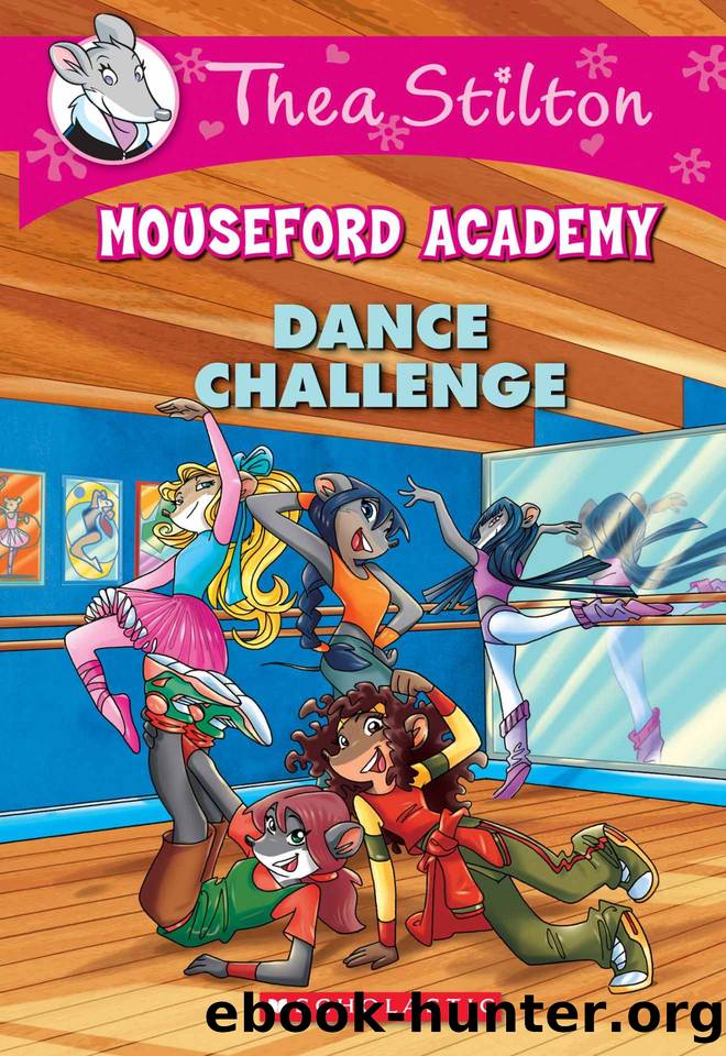 Dance Challenge (Thea Stilton Mouseford Academy #4) by Thea Stilton