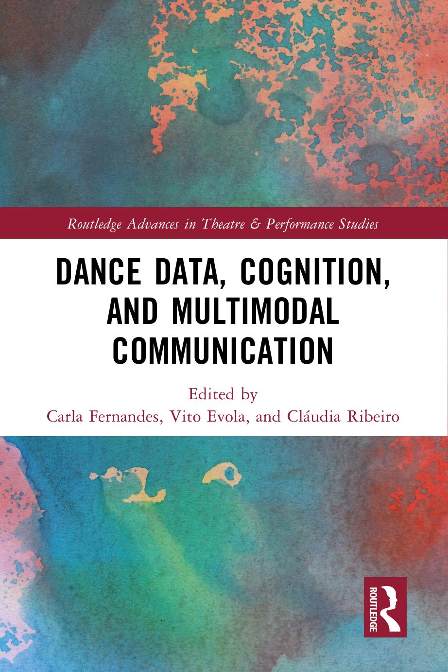 Dance Data Cognition and Multimodal Communication by Carla Fernandes Vito Evola Cláudia Ribeiro