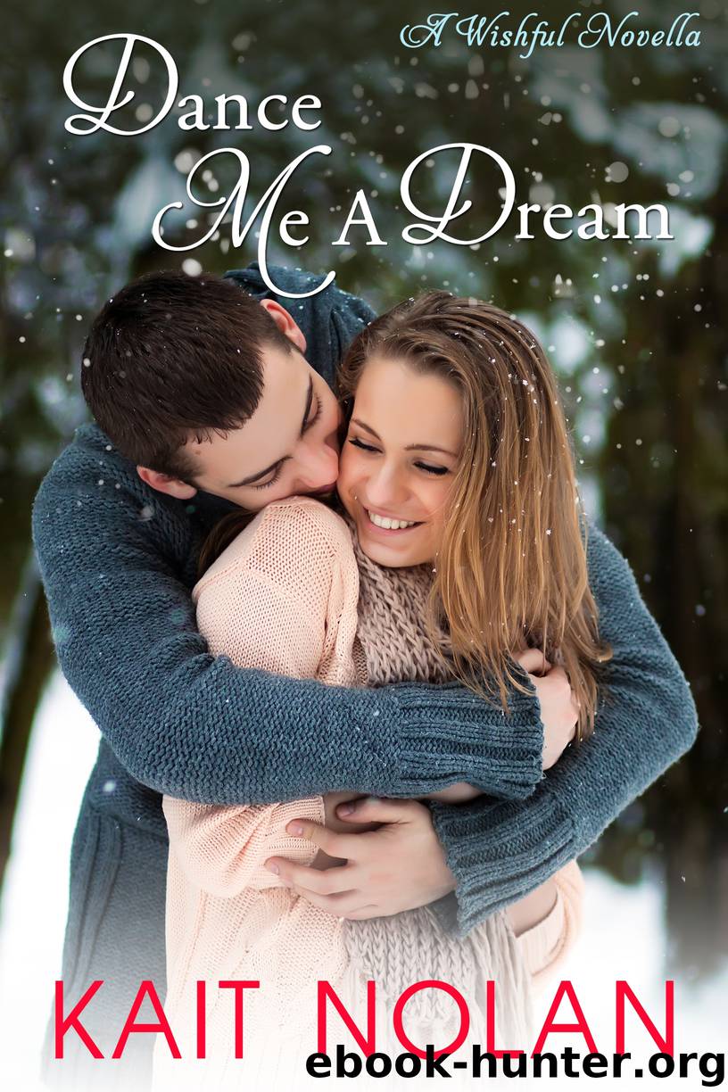 Dance Me a Dream by Kait Nolan
