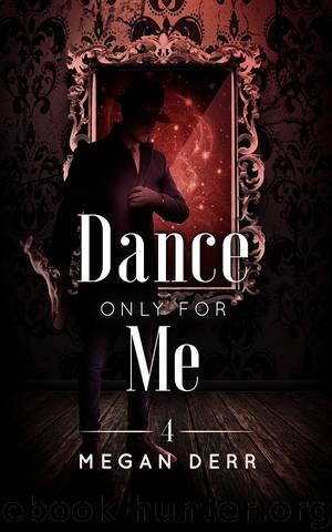 Dance Only For Me by Megan Derr