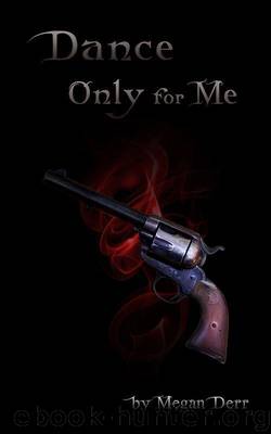 Dance Only for Me by Megan Derr