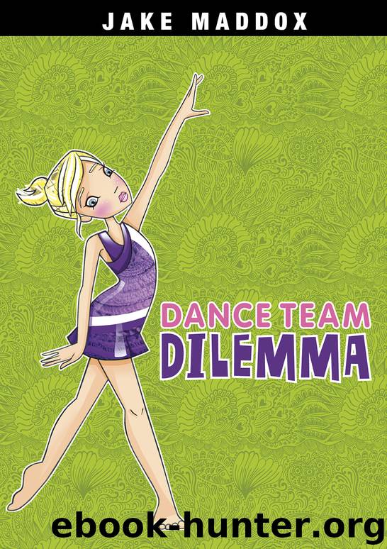 Dance Team Dilemma by Jake Maddox