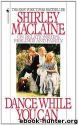 Dance While You Can by Shirley Maclaine