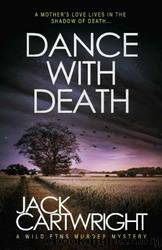 Dance With Death: A British Murder Mystery (The Wild Fens Murder Mystery Series Book 8) by Jack Cartwright