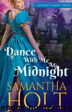 Dance With Me At Midnight (Regency Fairy Twists Book 3) by Samantha Holt