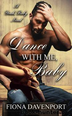 Dance With Me, Baby: A Yeah, Baby Novella by Fiona Davenport