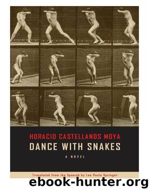 Dance With Snakes by Horatio Castellanos Moya