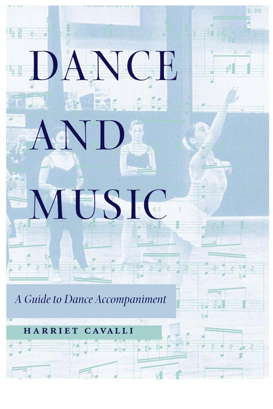 Dance and Music: A Guide to Dance Accompaniment for Musicians and Dance Teachers by Harriet Cavalli
