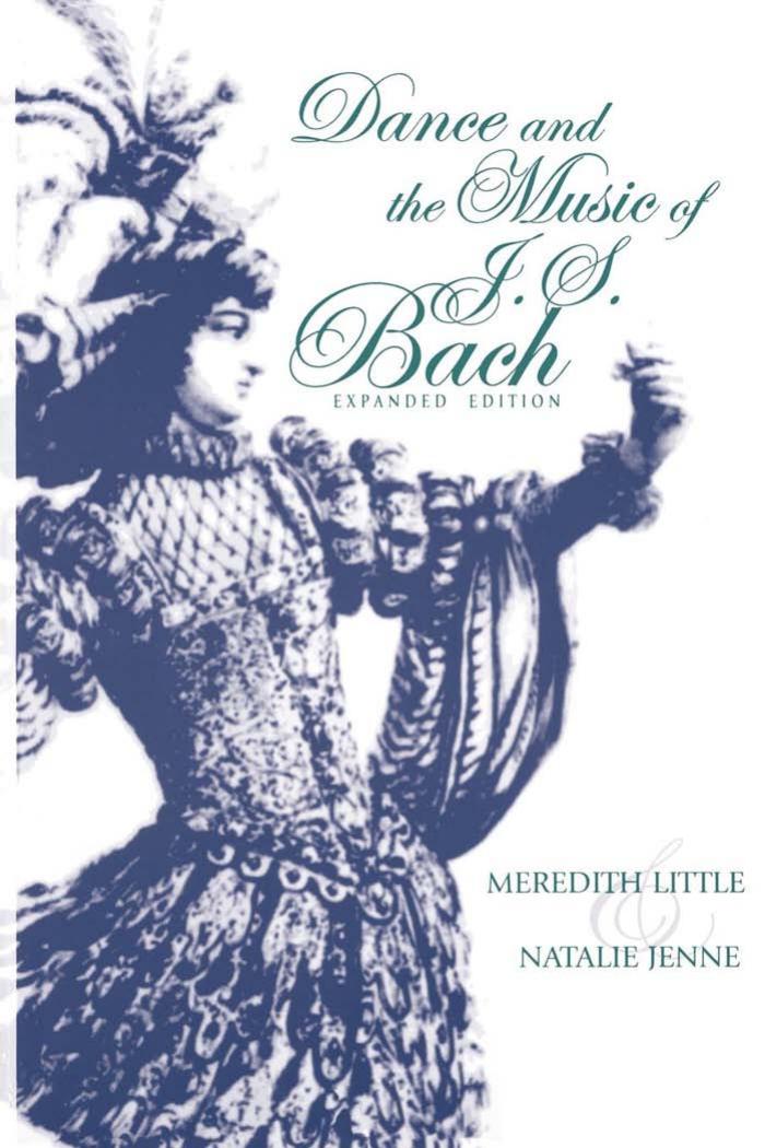 Dance and the Music of J. S. Bach by Meredith Little Natalie Jenne
