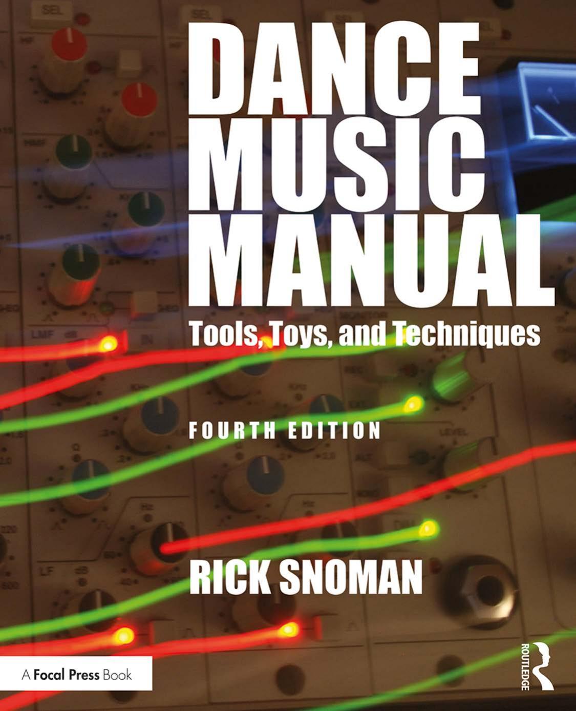 Dance music manual : tools, toys, and techniques by Rick Snoman