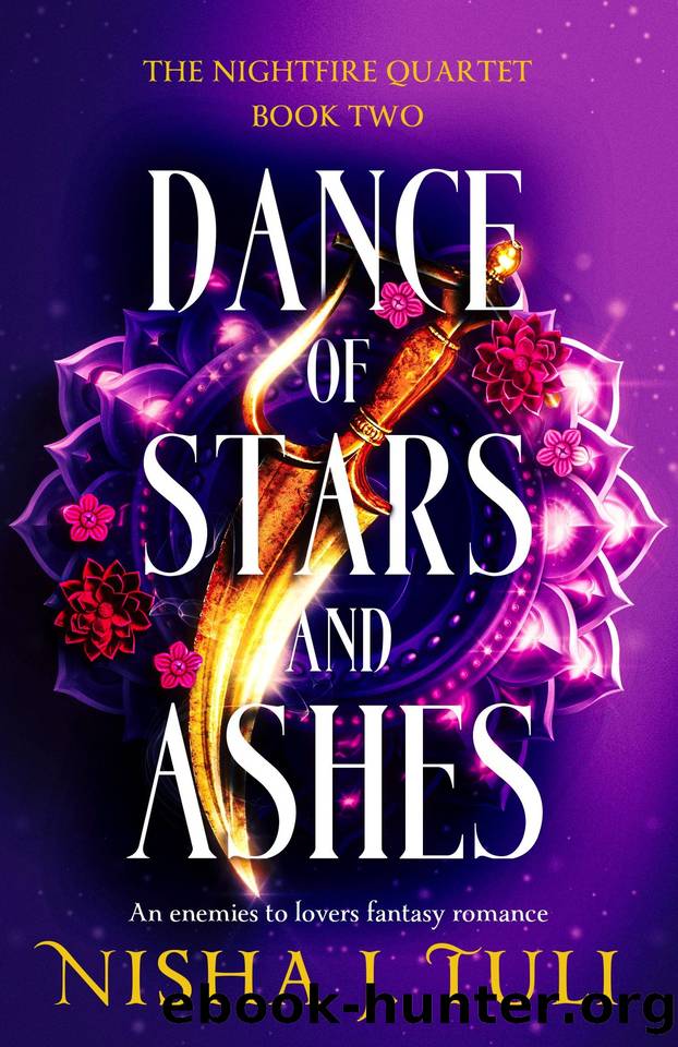 Dance of Stars and Ashes: An enemies to lovers fantasy romance (The Nightfire Quartet Book 2) by Nisha J. Tuli