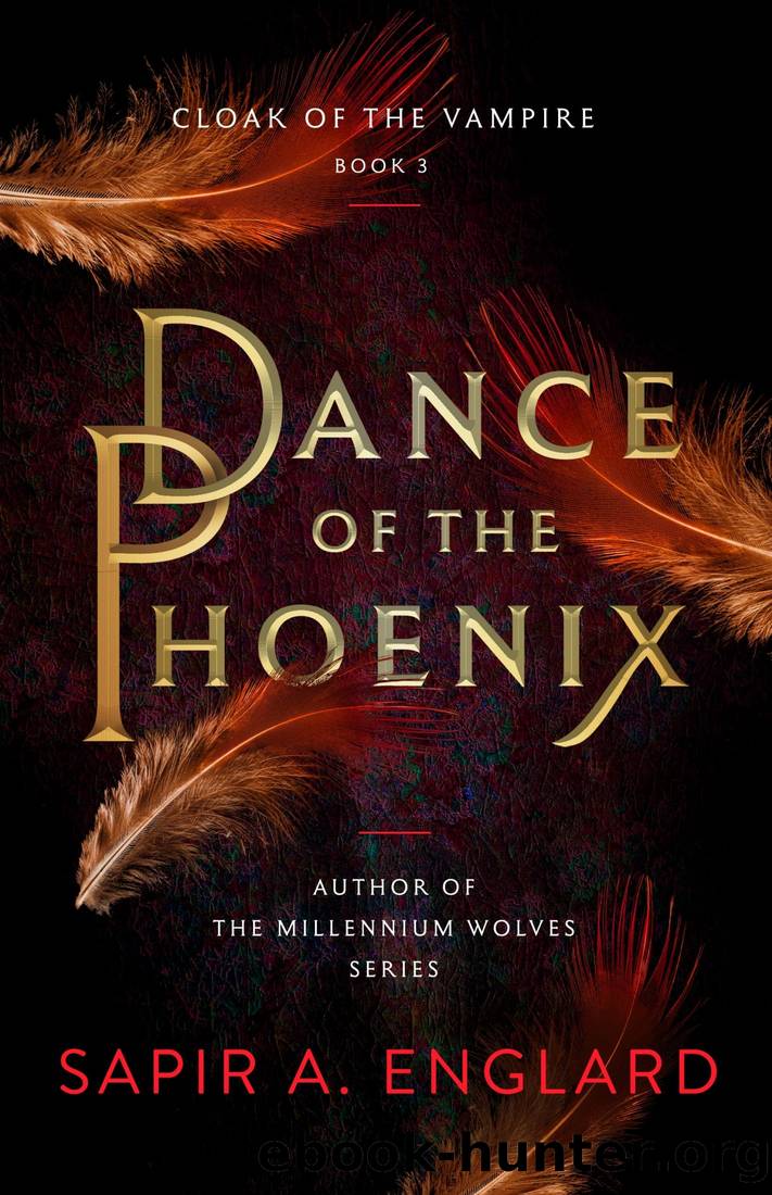 Dance of the Phoenix (Cloak of the Vampire) by Sapir A. Englard